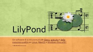 Lily Pond Un software di scrittura musicale libero
