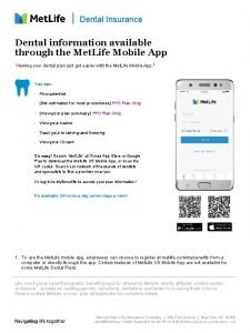 Dental Insurance Dental information available through the Met