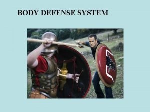 BODY DEFENSE SYSTEM animalhuman must defend against intruders