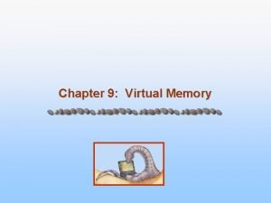 Chapter 9 Virtual Memory Background n Virtual memory