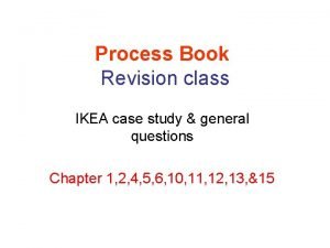 Process Book Revision class IKEA case study general