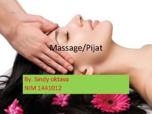 MassagePijat By Sindy oktava NIM 1441012 Sejarah pijat