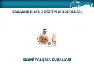 KARABK L MLL ETM MDRL YAZIMA LEMLERN DZENLEYEN