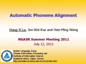 Automatic Phoneme Alignment HungYi Lo JenWei Kuo and