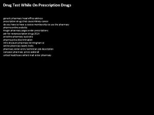 Drug Test While On Prescription Drugs generic pharmacy