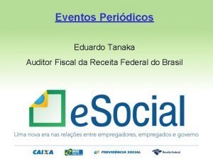 Eventos Peridicos Eduardo Tanaka Auditor Fiscal da Receita