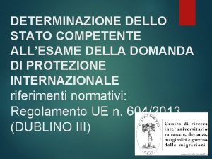 DETERMINAZIONE DELLO STATO COMPETENTE ALLESAME DELLA DOMANDA DI