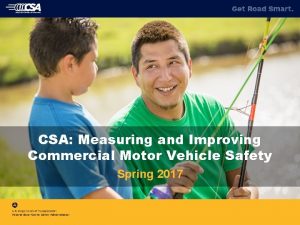 CSA Measuring and Improving Commercial Motor Vehicle Safety