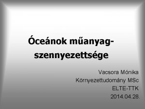 cenok manyagszennyezettsge Vacsora Mnika Krnyezettudomny MSc ELTETTK 2014