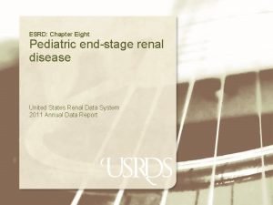 ESRD Chapter Eight Pediatric endstage renal disease United