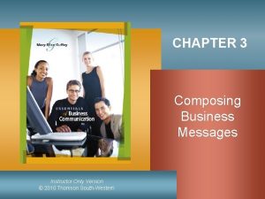 CHAPTER 3 Composing Business Messages Instructor Only Version