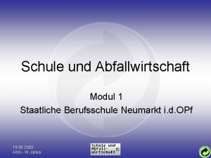 Schule und Abfallwirtschaft Modul 1 Staatliche Berufsschule Neumarkt