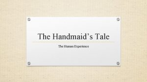 The Handmaids Tale The Human Experience The Question
