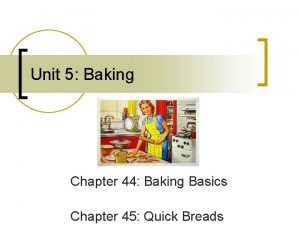 Unit 5 Baking Chapter 44 Baking Basics Chapter