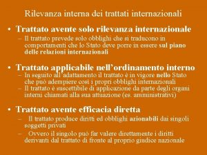 Rilevanza interna dei trattati internazionali Trattato avente solo