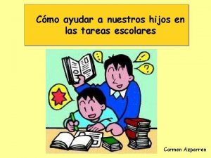 Cmo ayudar a nuestros hijos en las tareas