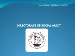 Government of Maharashtra DIRECTORATE OF SOCIAL AUDIT DIRECTORATE