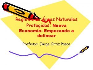 Registro de reas Naturales Protegidas Nueva Economa Empezando