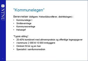 Kommunelegen Benevnelser tidligere Helserdsordfrer distriktslegen Kommunelege I Smittevernlege