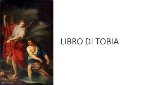 LIBRO DI TOBIA 1 Il libro scritto probabilmente