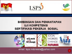 BIMBINGAN DAN PEMANTAPAN UJI KOMPETENSI SERTIFIKASI PEKERJA SOSIAL