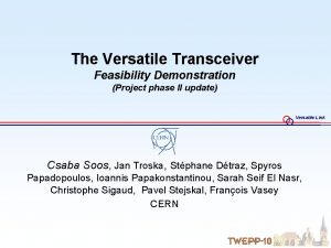 The Versatile Transceiver Feasibility Demonstration Project phase II