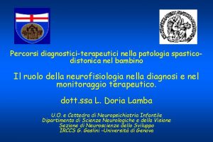 Percorsi diagnosticiterapeutici nella patologia spasticodistonica nel bambino Il