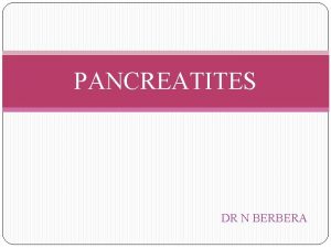 PANCREATITES DR N BERBERA Physiologie du pancras Voie