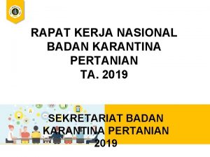 RAPAT KERJA NASIONAL BADAN KARANTINA PERTANIAN TA 2019