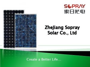 Zhe Jiang Sopray Solar Co Ltd Create a