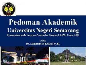 Pedoman Akademik Universitas Negeri Semarang Disampaikan pada Program