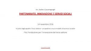 Avv Stefano Cassamagnaghi PARTENARIATO INNOVAZIONE E SERVIZI SOCIALI