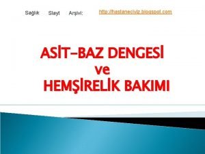 Salk Slayt Arivi http hastaneciyiz blogspot com ASTBAZ