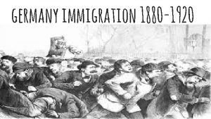 germany immigration 1880 1920 why they journeyed The