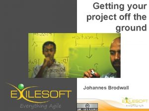 Getting your project off the ground Johannes Brodwall