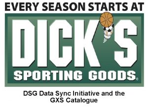 l DSG Data Sync Initiative and the GXS