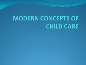 Modern concepts of child care