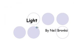 Light By Neil Bronks Light is a form