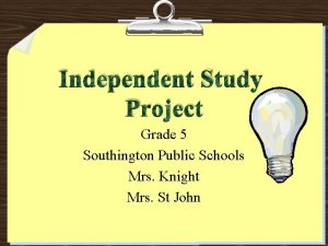 Independent Study Project Grade 5 Southington Public Schools