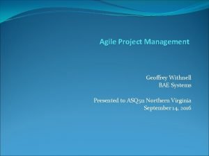 Agile Project Management Geoffrey Withnell BAE Systems Presented