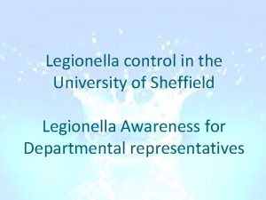 Legionella control in the University of Sheffield Legionella