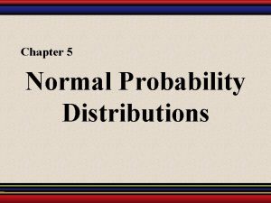 List the properties of normal distribution