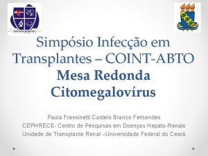 Simpsio Infeco em Transplantes COINTABTO Mesa Redonda Citomegalovrus