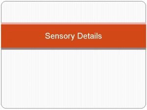 Sensory Details Introduction Grandmother Workman reached over and