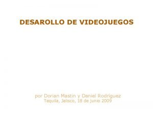 DESAROLLO DE VIDEOJUEGOS por Dorian Mastin y Daniel