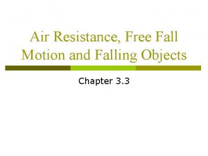 Air Resistance Free Fall Motion and Falling Objects