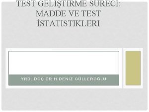 TEST GELITIRME SRECI MADDE VE TEST STATISTIKLERI YRD