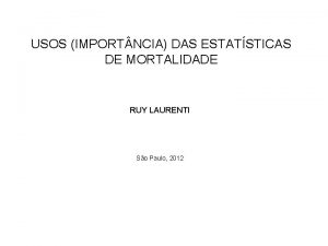 USOS IMPORT NCIA DAS ESTATSTICAS DE MORTALIDADE RUY