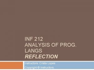 INF 212 ANALYSIS OF PROG LANGS REFLECTION Instructors