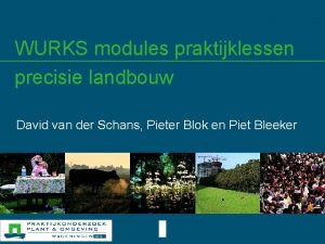 WURKS modules praktijklessen precisie landbouw David van der